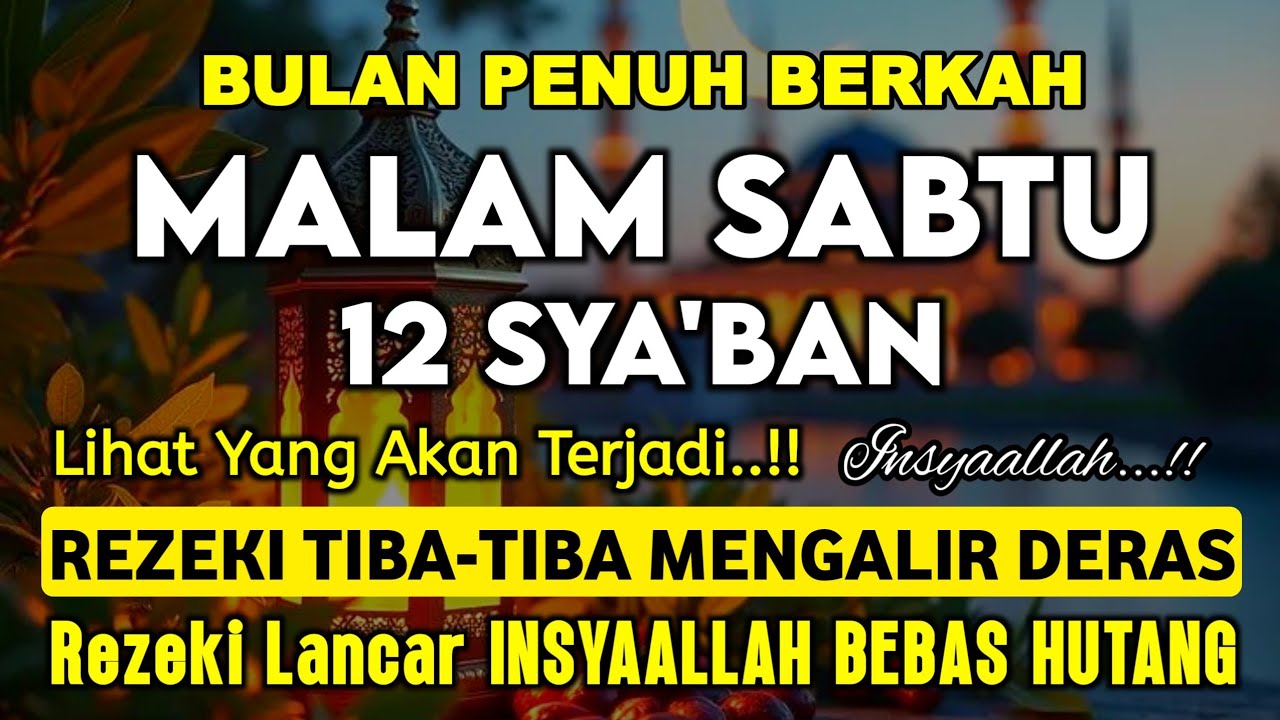 Putar Ayat ini Di Bulan Sya'ban - Segala Hajad Dikabulkan, Rezeki Mengalir Deras, Aamiin