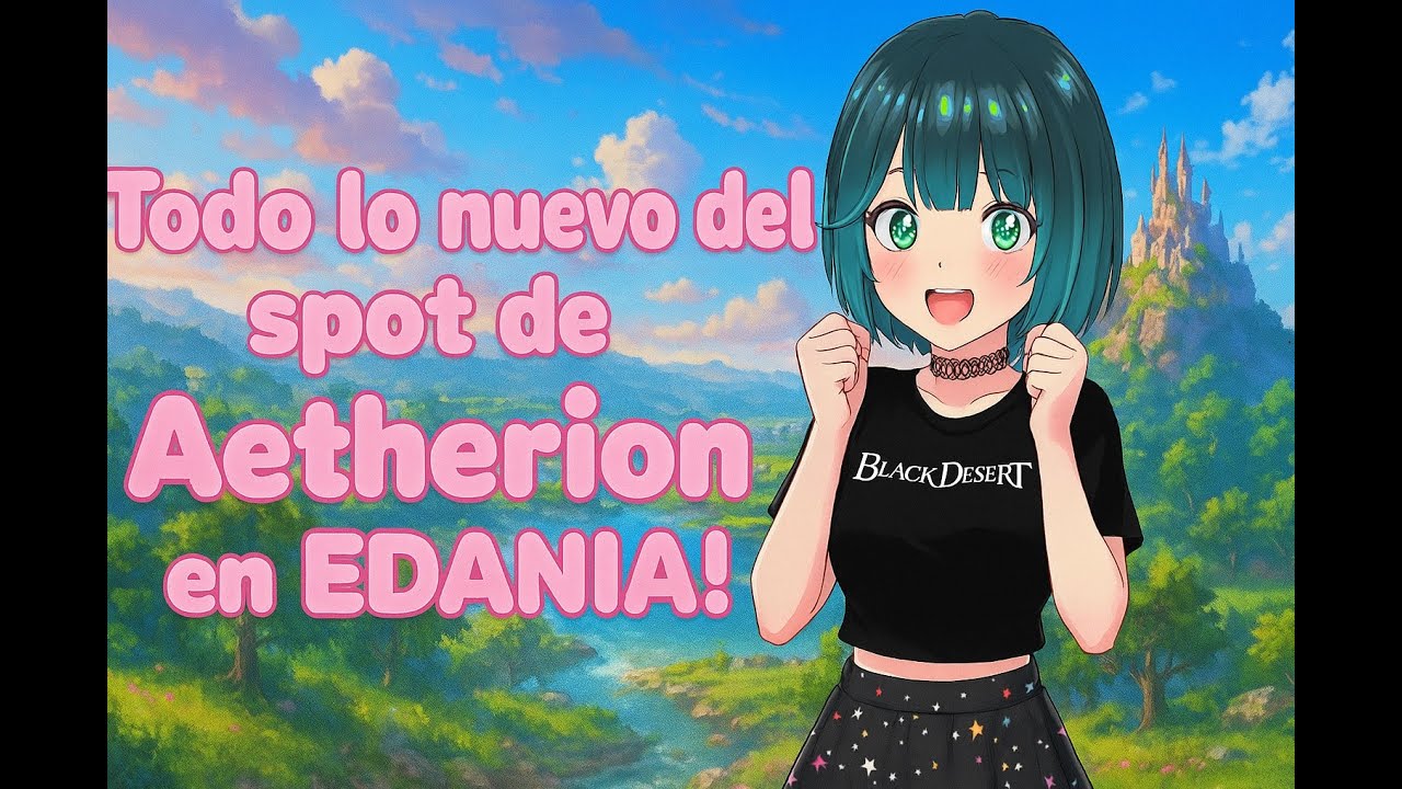Todo lo nuevo del spot de ✨Aetherion✨ en EDANIA 