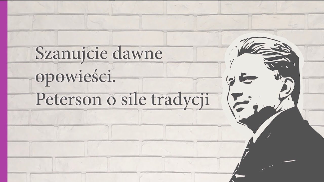 Szanujcie dawne opowieści. Peterson o sile tradycji