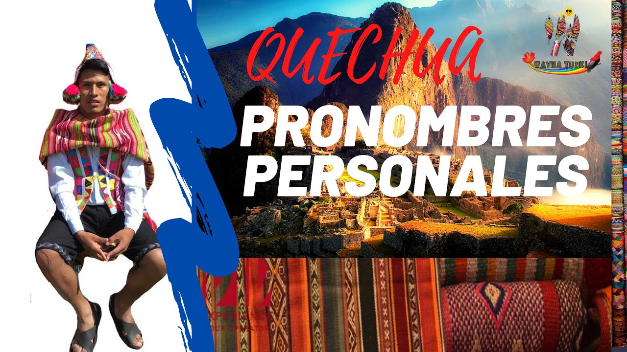 PRONOMBRES PERSONALES EN QUECHUA/Aprende Quechua con Wayna Tunki
