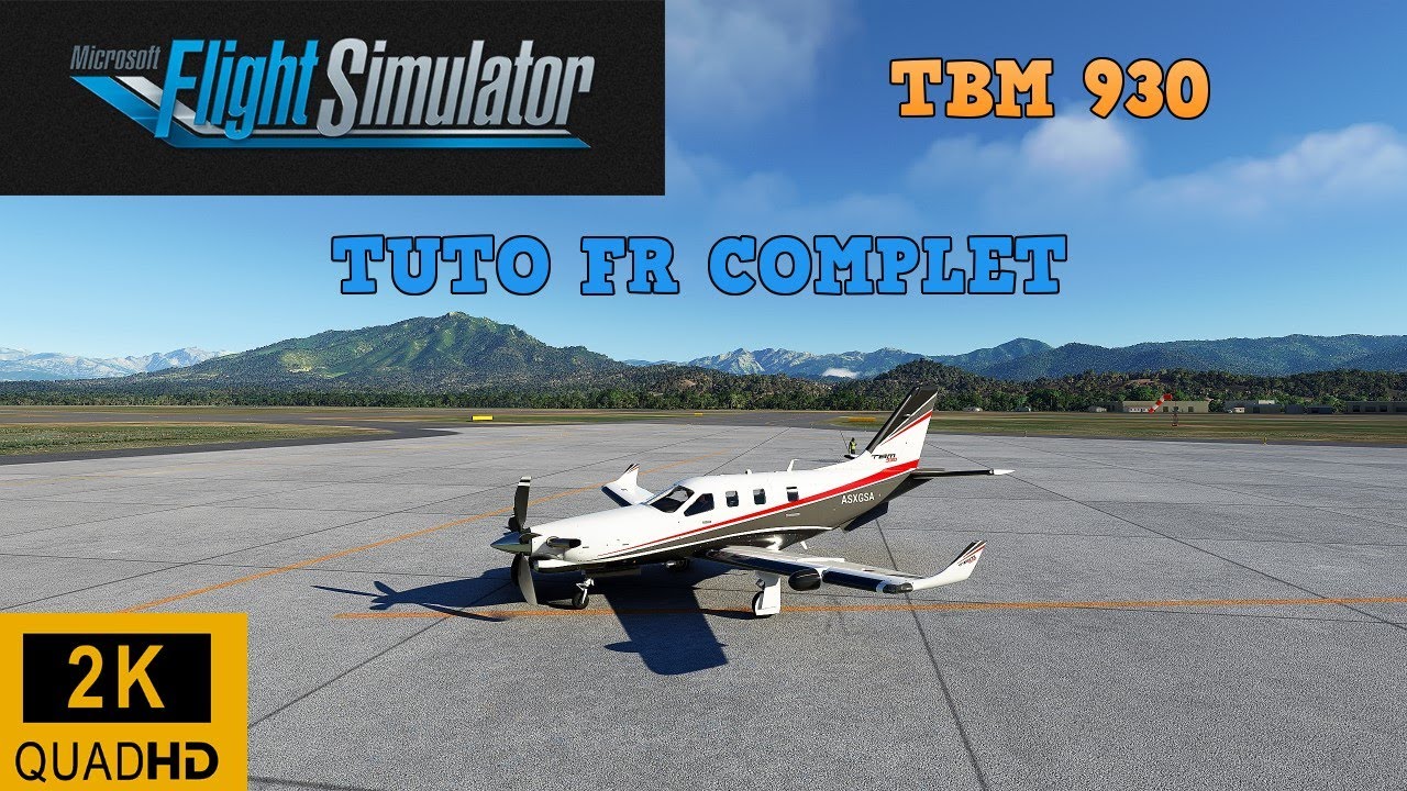 GUIDE DÉTAILLÉ DU TBM 930 & G3000 | FS2020