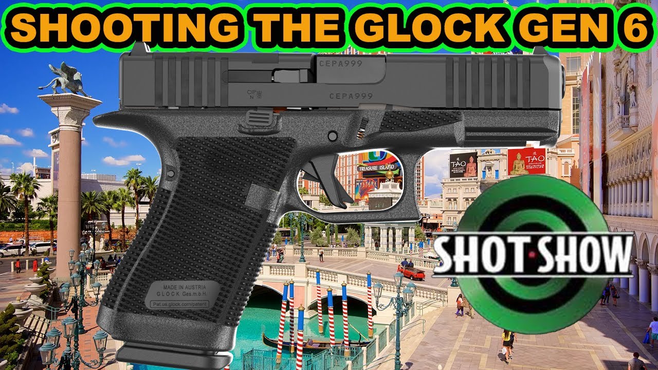 GEN 6 GLOCK DOES SHOT SHOW!!