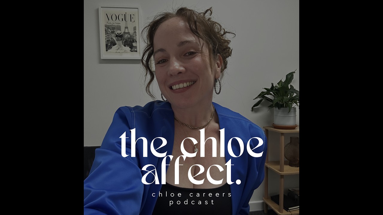 THE CHLOE AFFECT - Chloe Careers Podcast