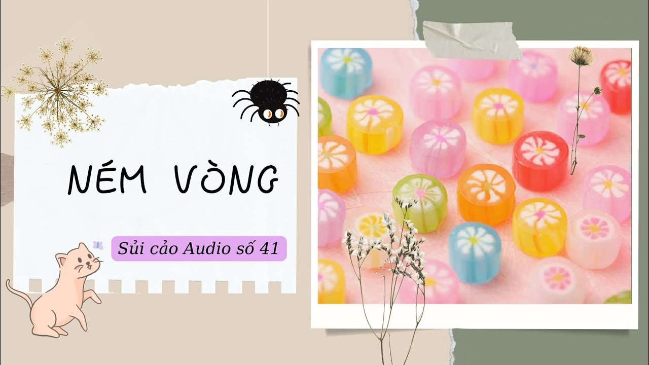 NÉM VÒNG ~ SỦI CẢO AUDIO SỐ 41