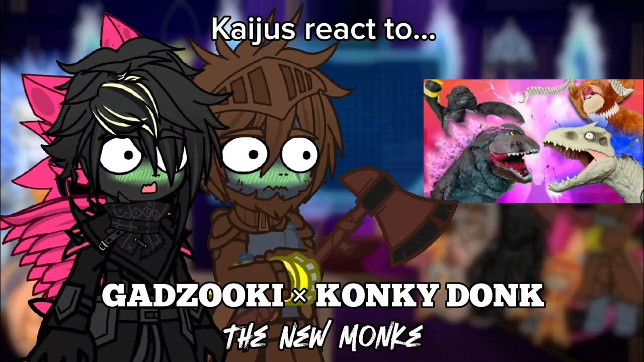 Kaijus react to GADZOOKI X KONKY DONK: The New Monke || Monsterverse