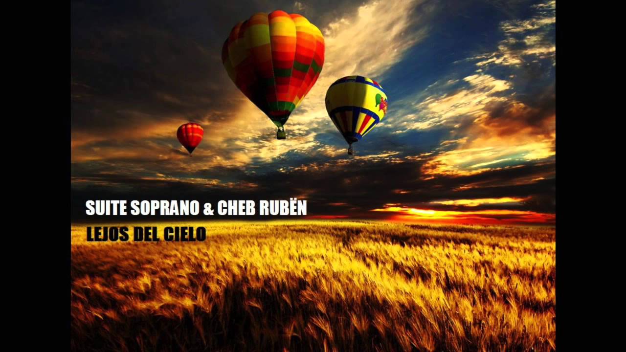 Suite Soprano y Cheb Rubën - Lejos del cielo