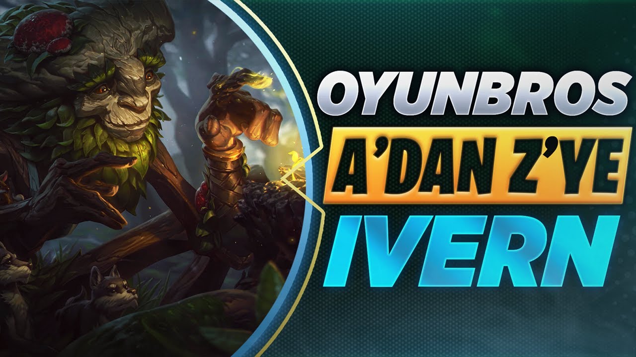 DÜNYANIN EN FEDAKAR ŞAMPİYONU | LoL Oyunbros A'dan Z'ye Ivern #45