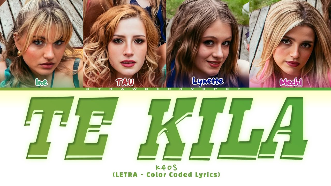 K4OS - Té Kila (Color Coded Lyrics/LETRA)