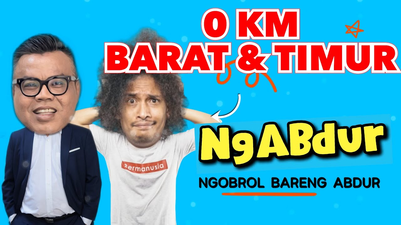 NGABDUR - 0 KM BARAT DAN TIMUR