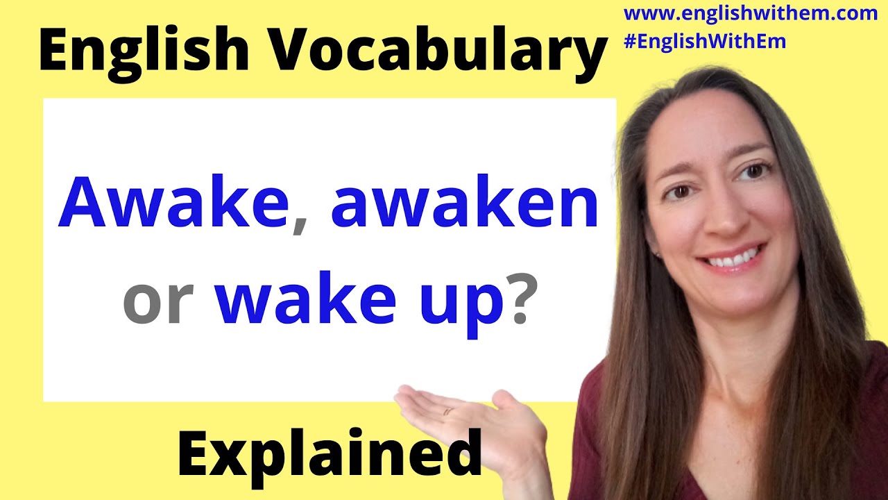 English Vocabulary: AWAKE vs AWAKEN