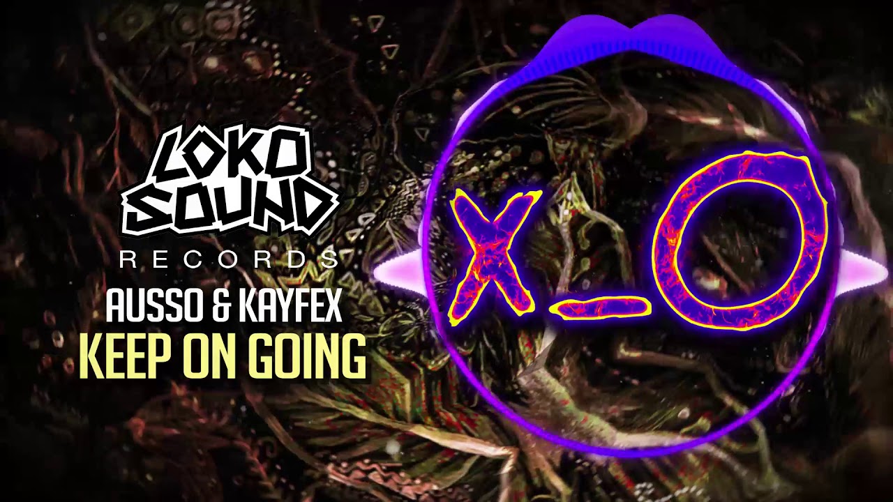 Keep On Going (Original Mix) - Kayfex & Ausso [LokoSound Records]