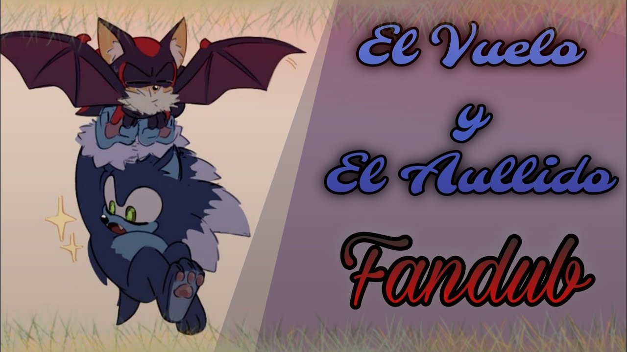 El Vuelo y El Aullido°|Fandub|°Sonic the Hedgehog