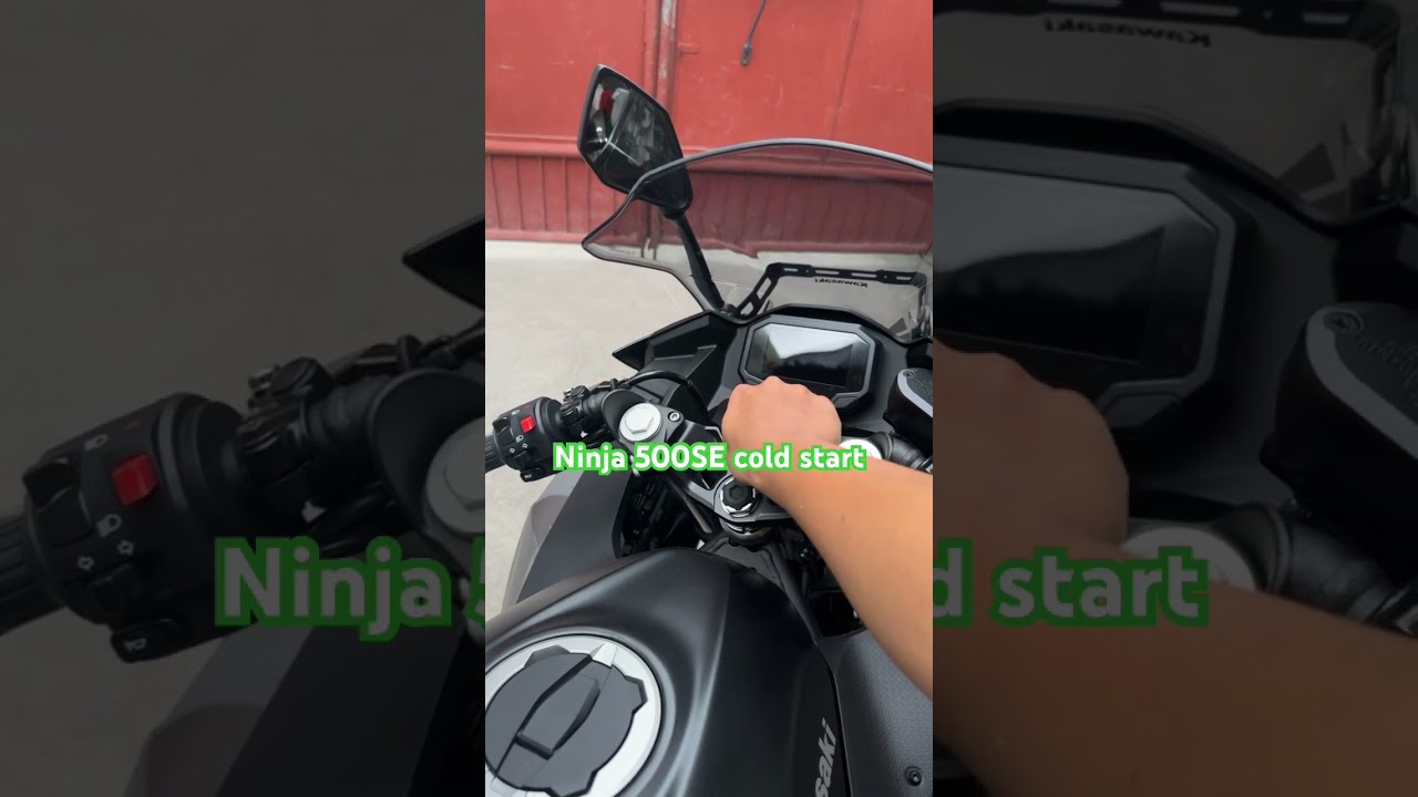 Ninja 500SE cold start