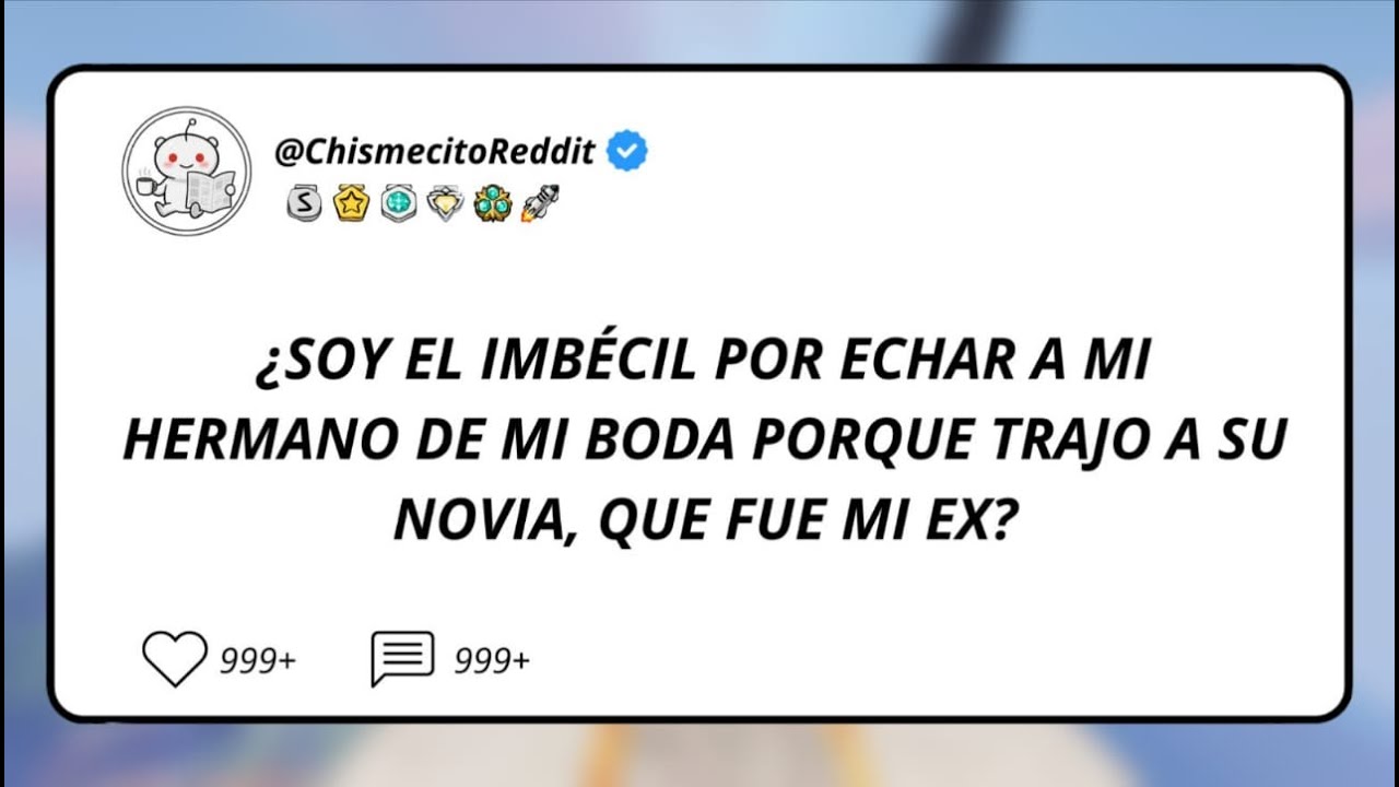 &iquest;SOY EL IMB&Eacute;CIL POR ECHAR A MI HERMANO DE MI BODA PORQUE TRAJO A SU NOVIA, QUE FUE MI EX?