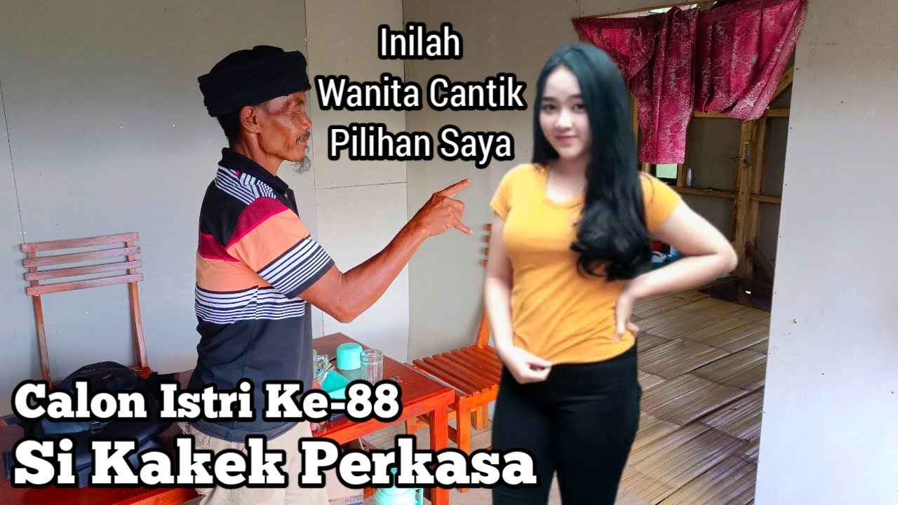 Rumah Kakek Perkasa Nikah Beda Usia Wanita Cantik Calon Istri Ke-88 Bapak Kaan