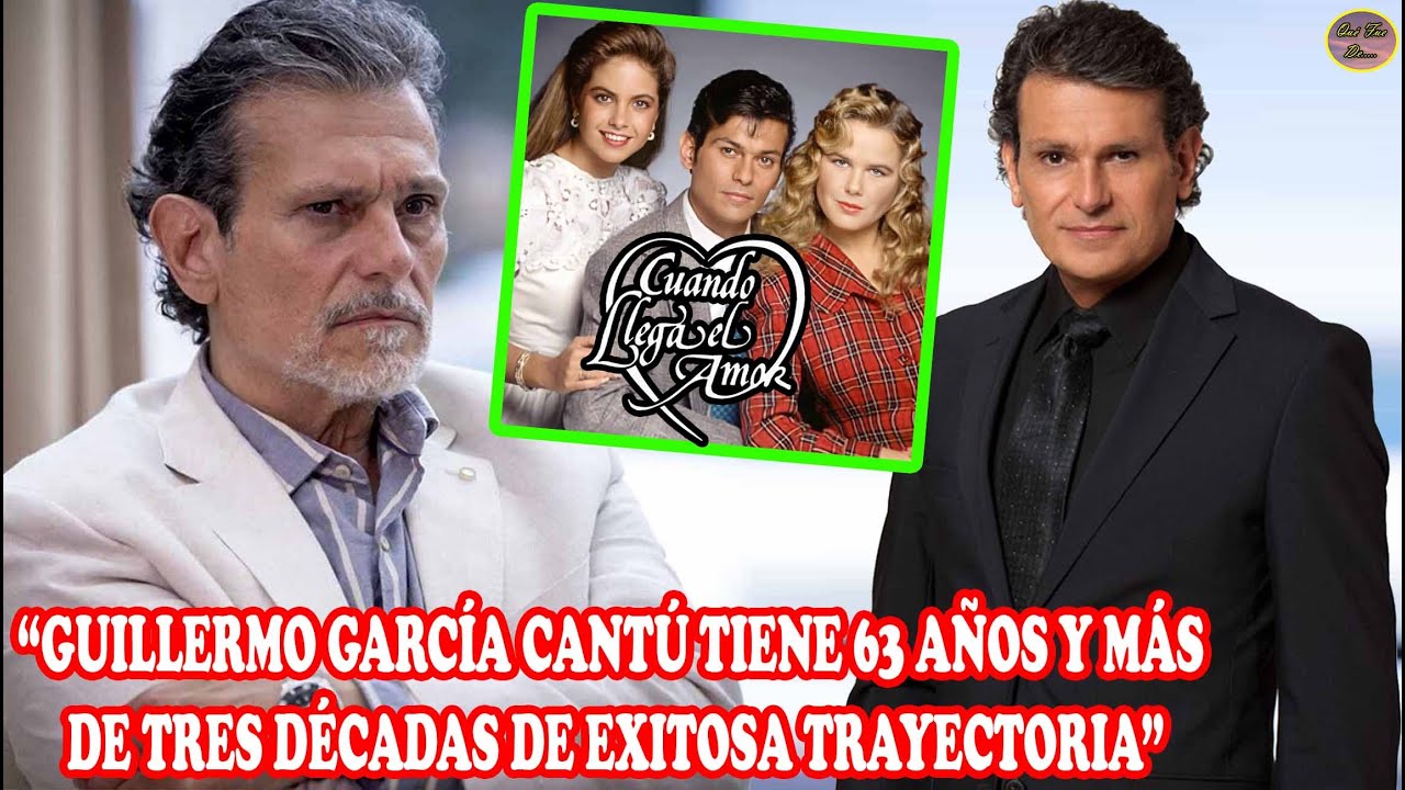 Qu&eacute; Fue De&hellip;Guillermo Garc&iacute;a Cant&uacute;, Gran Villano De M&uacute;ltiples Telenovelas Mexicanas