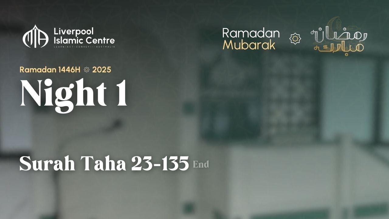 Taraweeh Night 1 | Surah Taha (23-End) | MIA Liverpool | Ramadan 1446