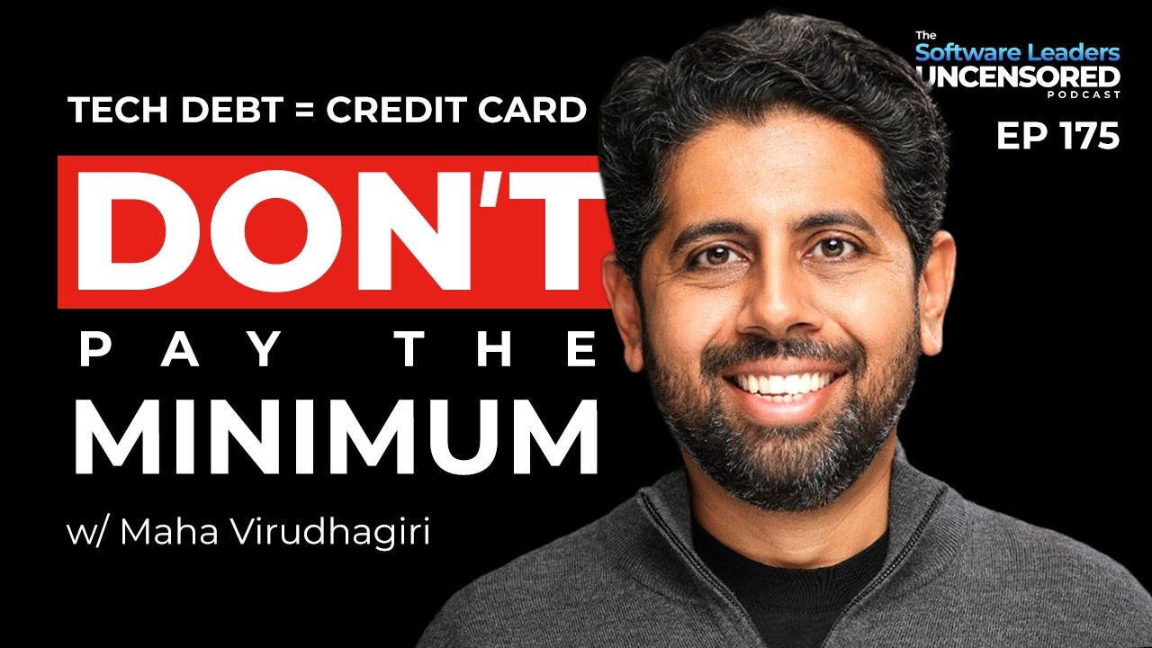 How to Use Tech Debt WITHOUT Going Bankrupt w/ Maha Virudhagiri | Episode 175