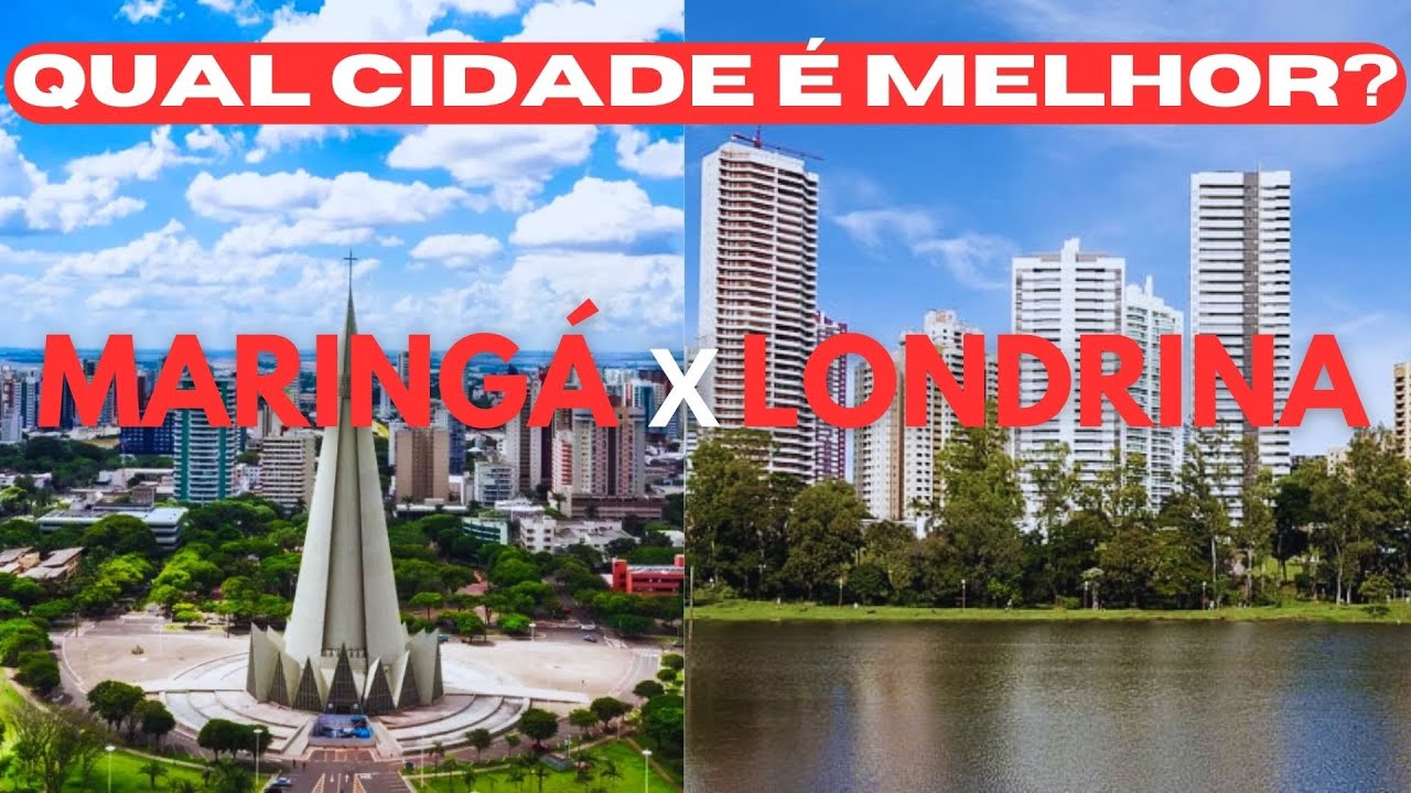 MARINGÁ ou LONDRINA ? QUAL CIDADE É MELHOR? DESCUBRA!