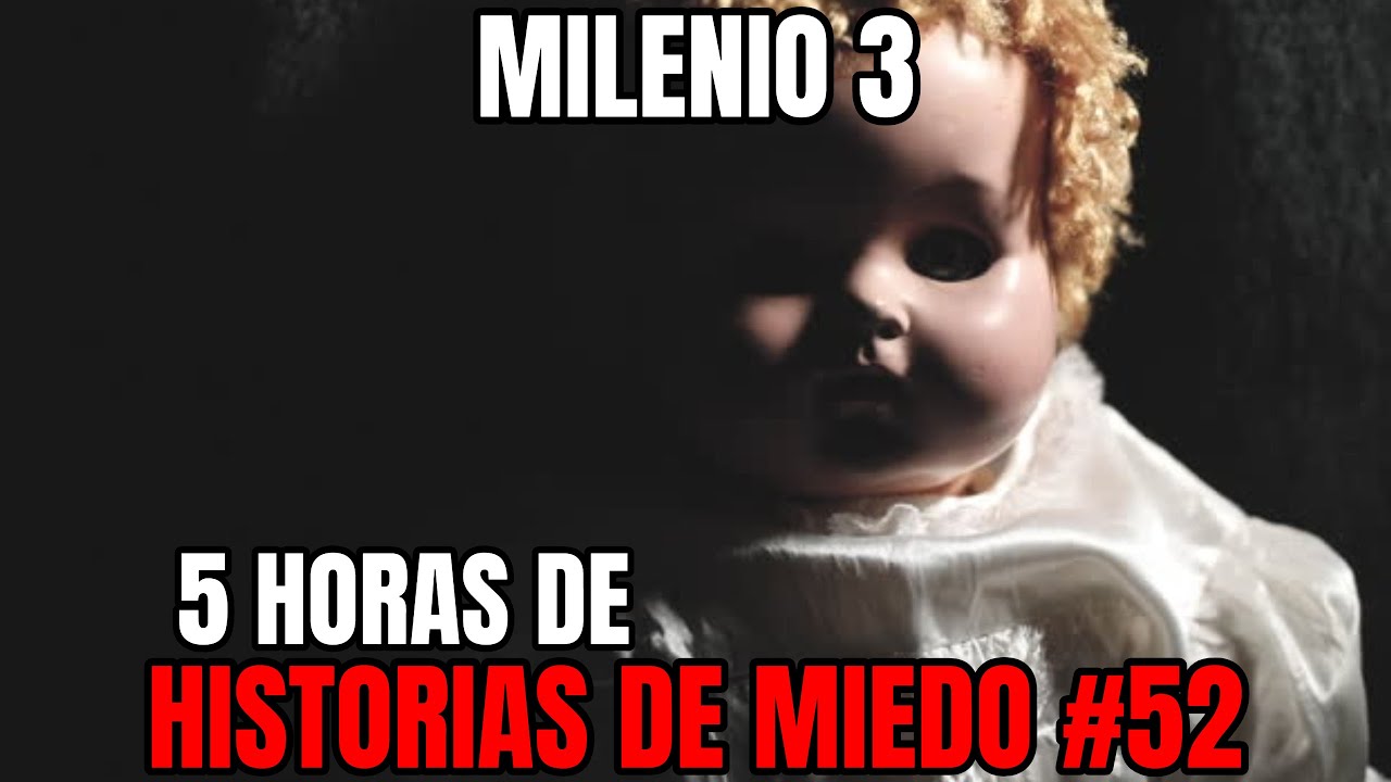 Milenio 3 - Especial 5 Horas de Historias de miedo #52