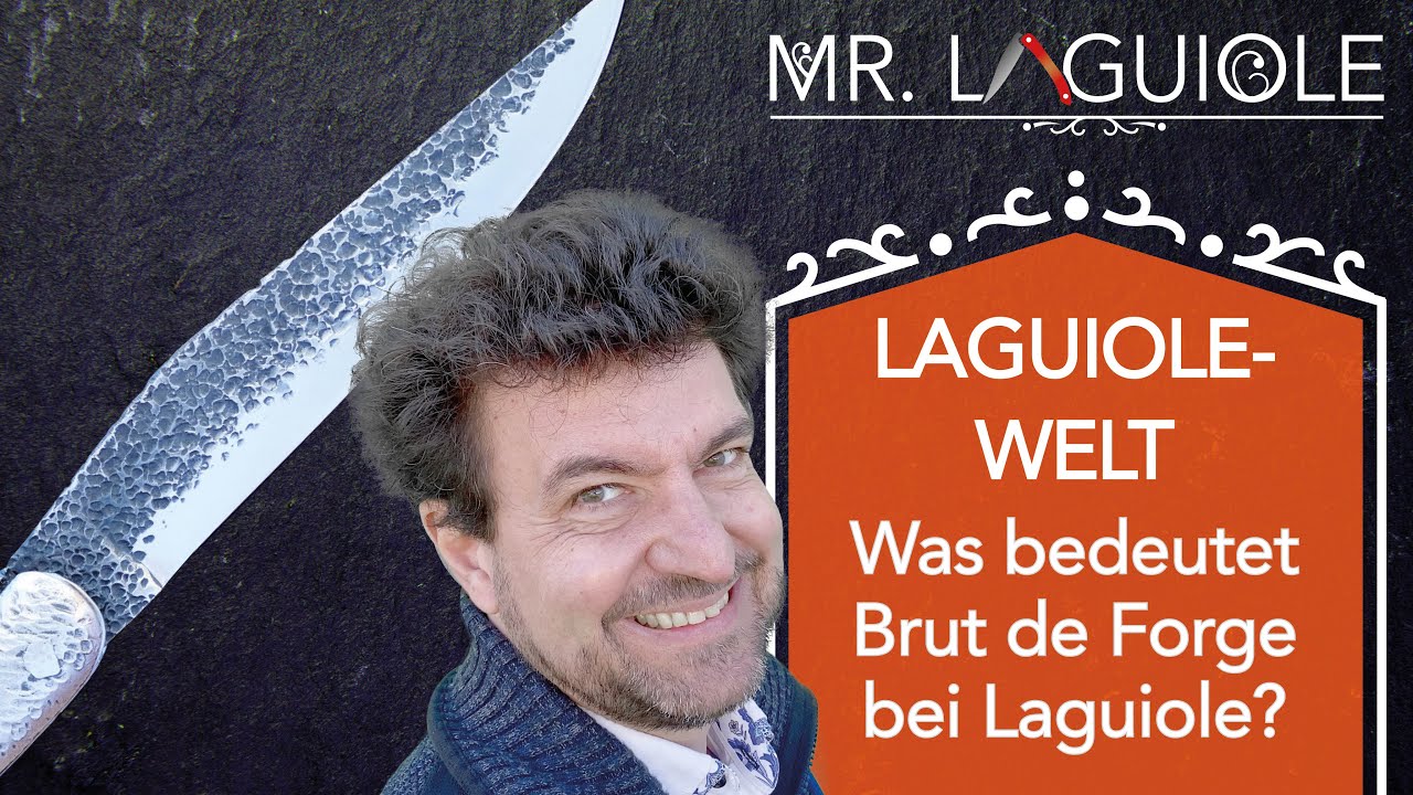 Was ist Brut de Forges bei Laguiole-Taschenmesser? Wunderbar erklärt von Mr. Laguiole!