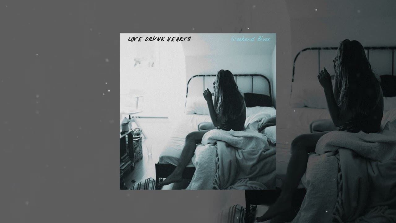 Love Drunk Hearts (feat. Ash Dable) - Weekend Blues - Visualiser