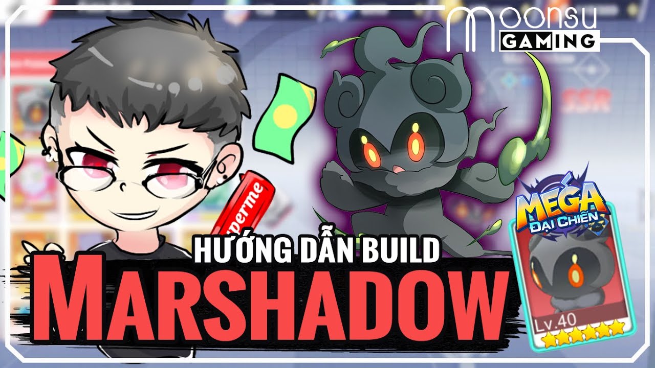 Hướng Dẫn Build Marshadow Mega Đại Chiến - MoonSu