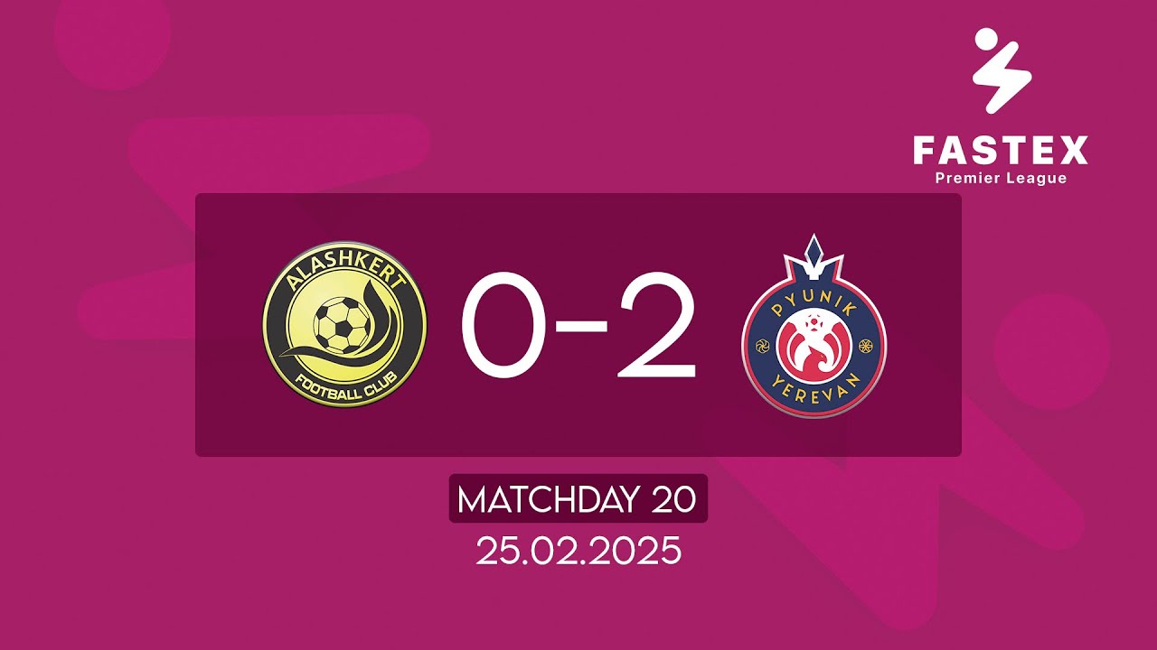 Fastex Premier League. Matchday 20. FC Alashkert - FC Pyunik (25.02.2025)