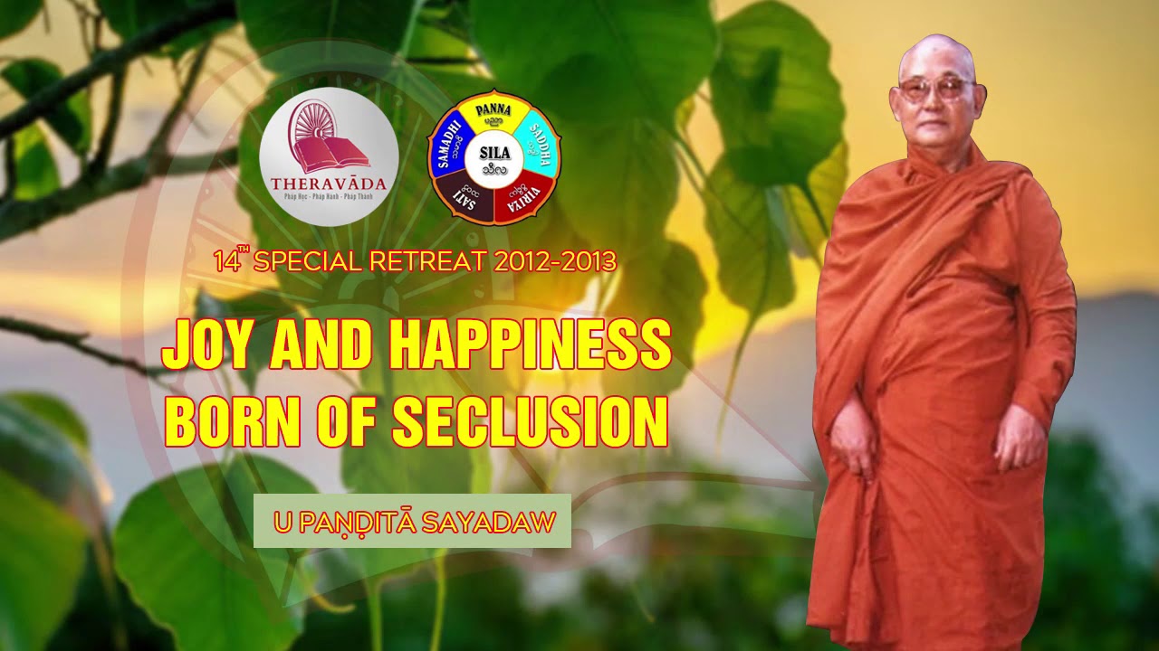 20. Joy And Happiness Born Of Seclusion | U Paṇḍitā Sayadaw - 14th Special Retreat 2012-2013