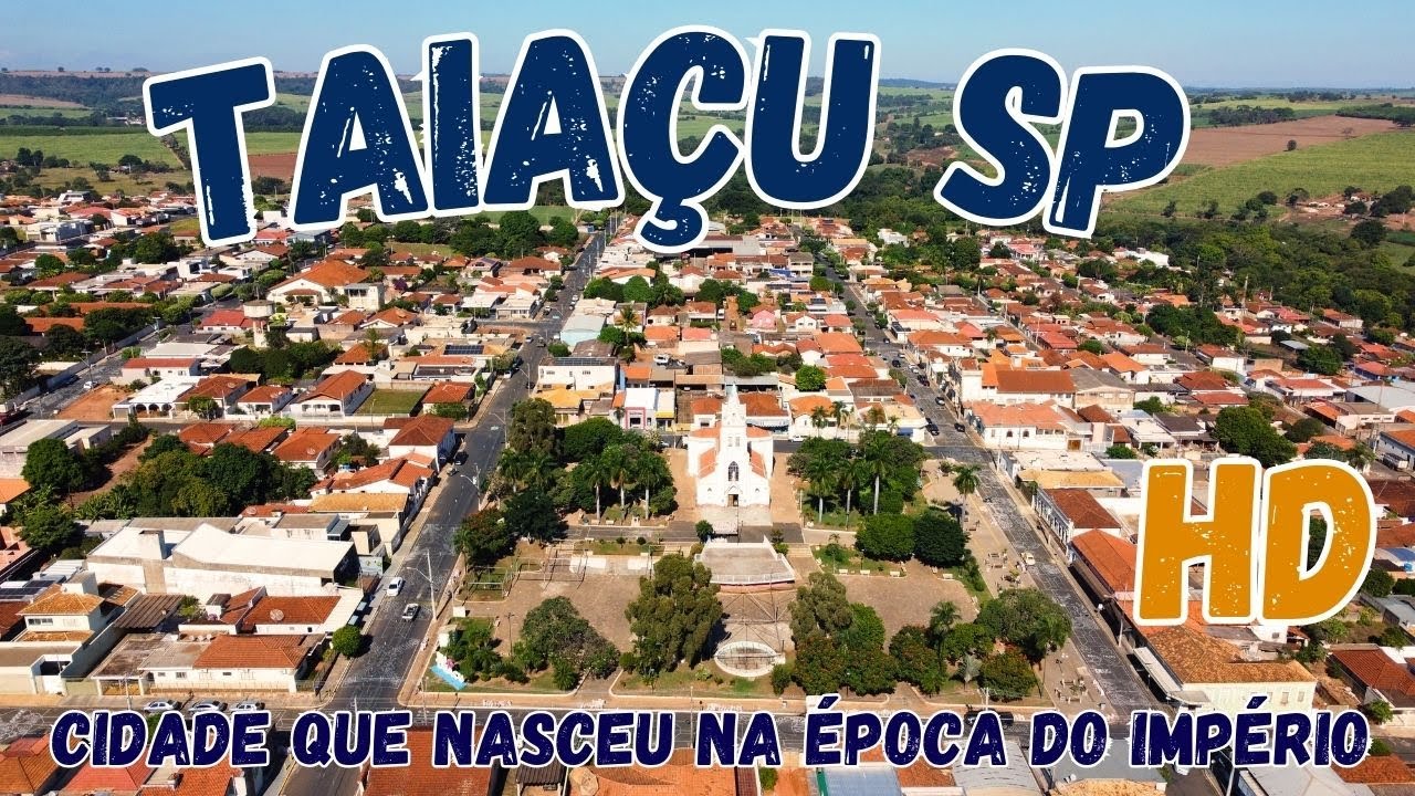 TAIAÇU SP - CIDADE QUE NASCEU EM 1886, NO TEMPO DO IMPÉRIO.