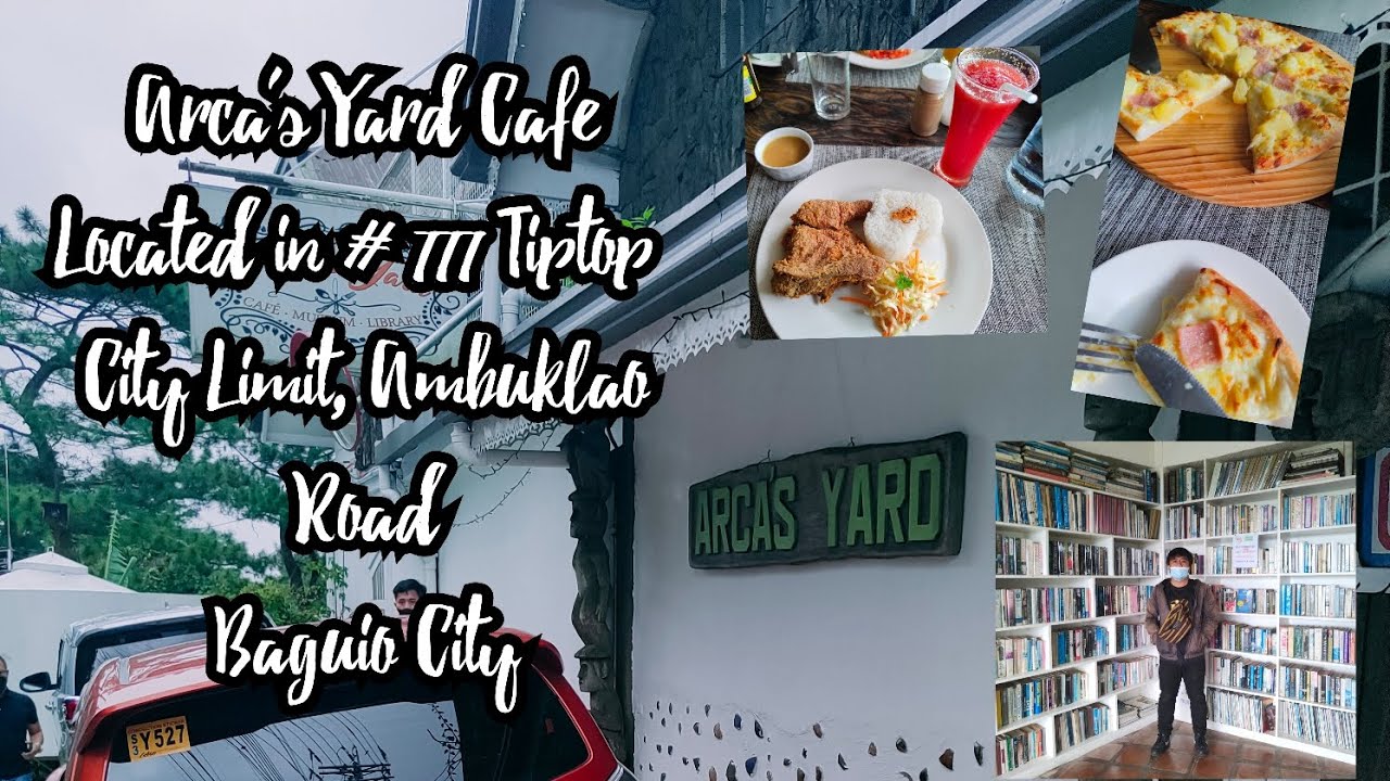Arca's Yard Cafe l Baguio City 2022