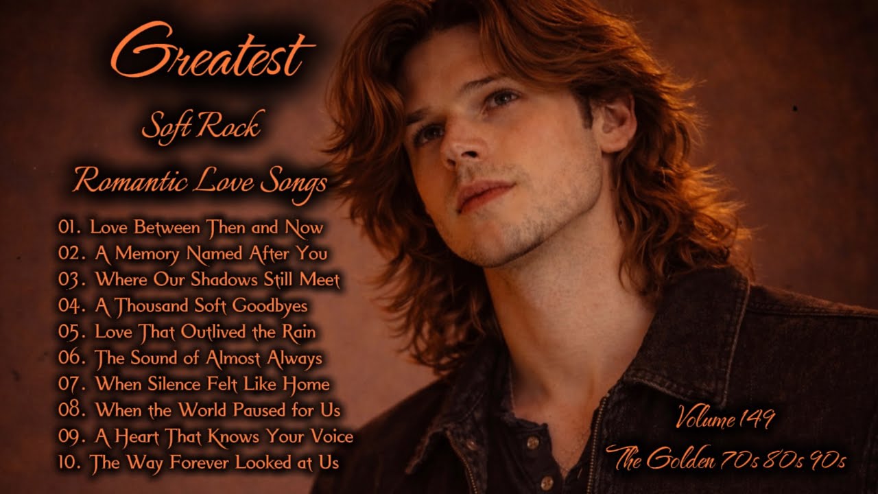 Greatest Hits Romantic Love Songs | Soft Rock 70s, 80s, 90s | Love Between Then and Now | Vol.149