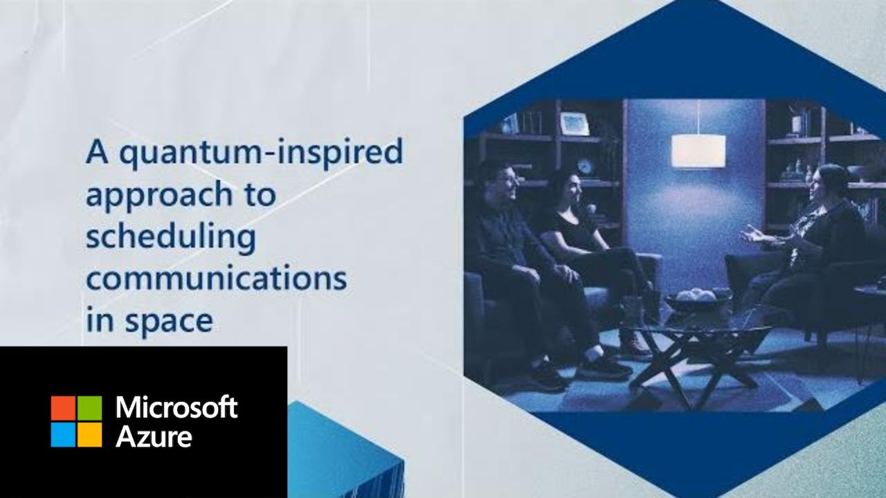 A quantum-inspired approach to scheduling communications in space | Inside Azure for IT | Ep.4 Pt 2