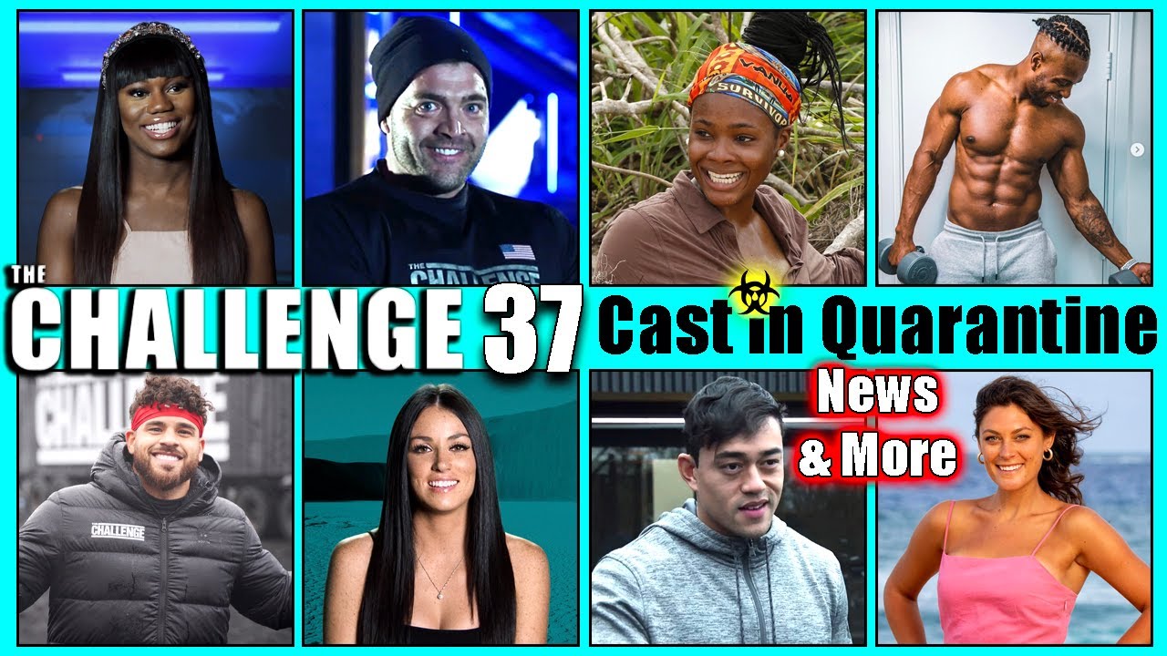 THE CHALLENGE 37 CAST IN QUARANTINE REVIEW, NEWS & MORE - The Challenge 37 Update