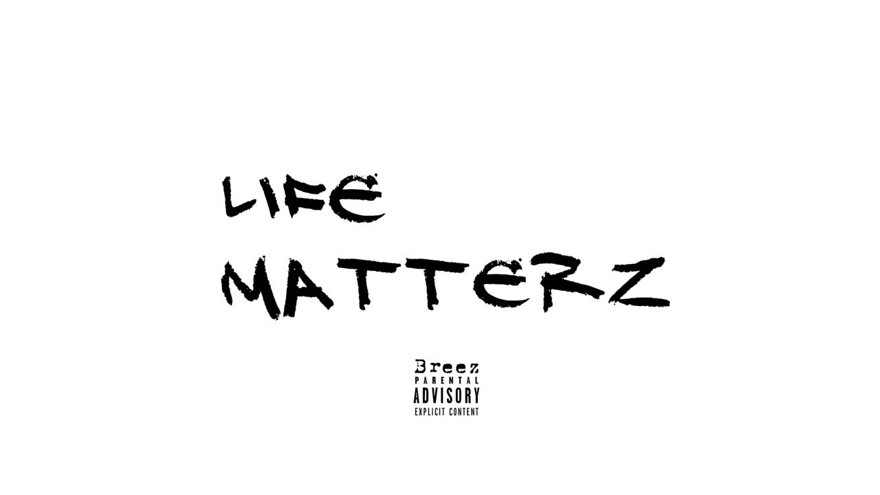 Breez - Life Matterz  [official video]