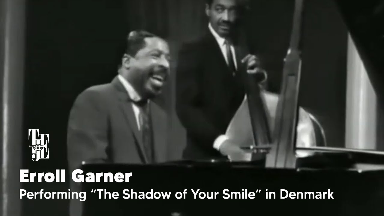 Erroll Garner - The Shadow of Your Smile (Copenhagen, 1968)
