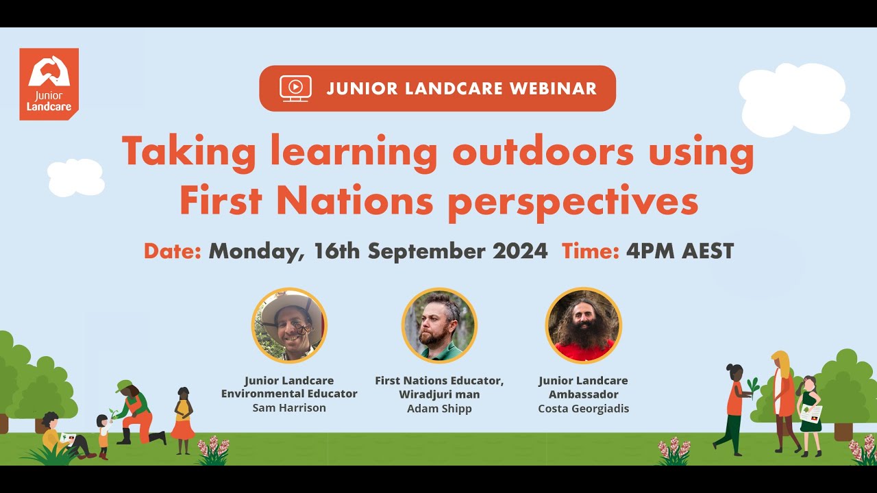 Junior Landcare Webinar Taking learning outdoors using First Nations perspectives