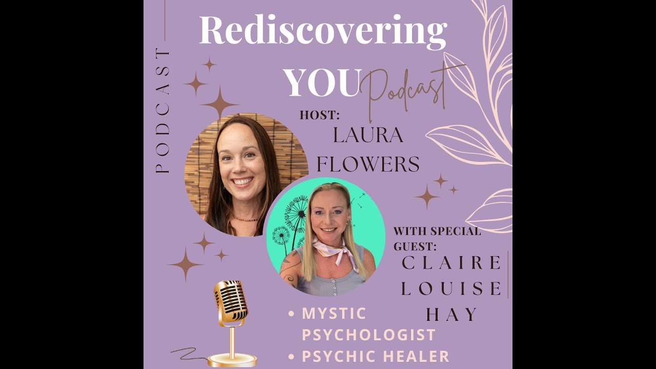 Rediscovering YOU, Episode 47 with Claire Louise Hay