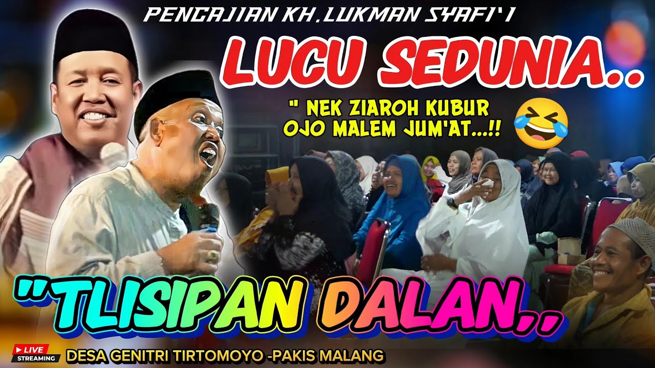 PENGAJIAN PALING LUCU SEDUNIA‼️ KH.LUKMAN SYAFI'I BLITAR, LEK ZIAROH KUBUR OJO MALEM JUM'AT