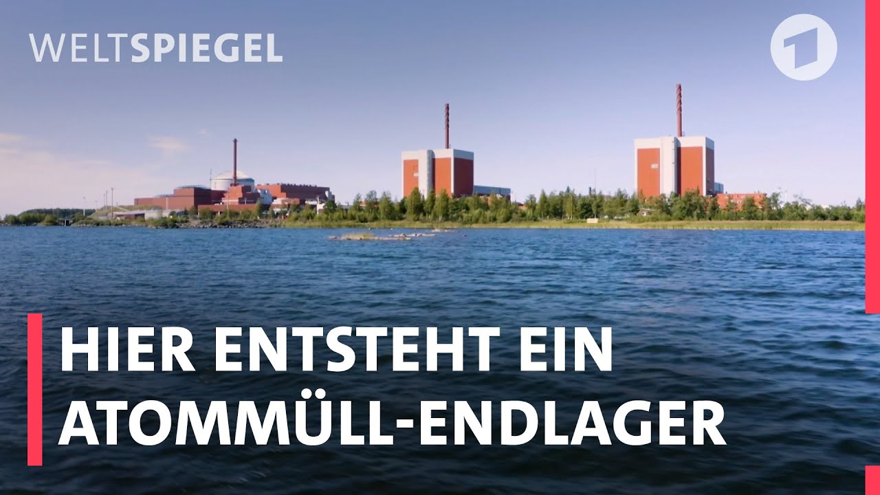 Atomland: Warum Finnland weiter auf Kernkraft setzt | Weltspiegel