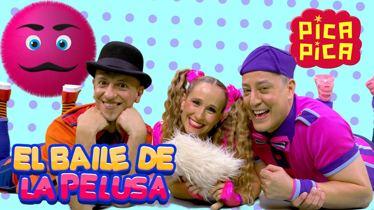 Pica-Pica - EL BAILE DE LA PELUSA (Videoclip Oficial) #videosparaniños