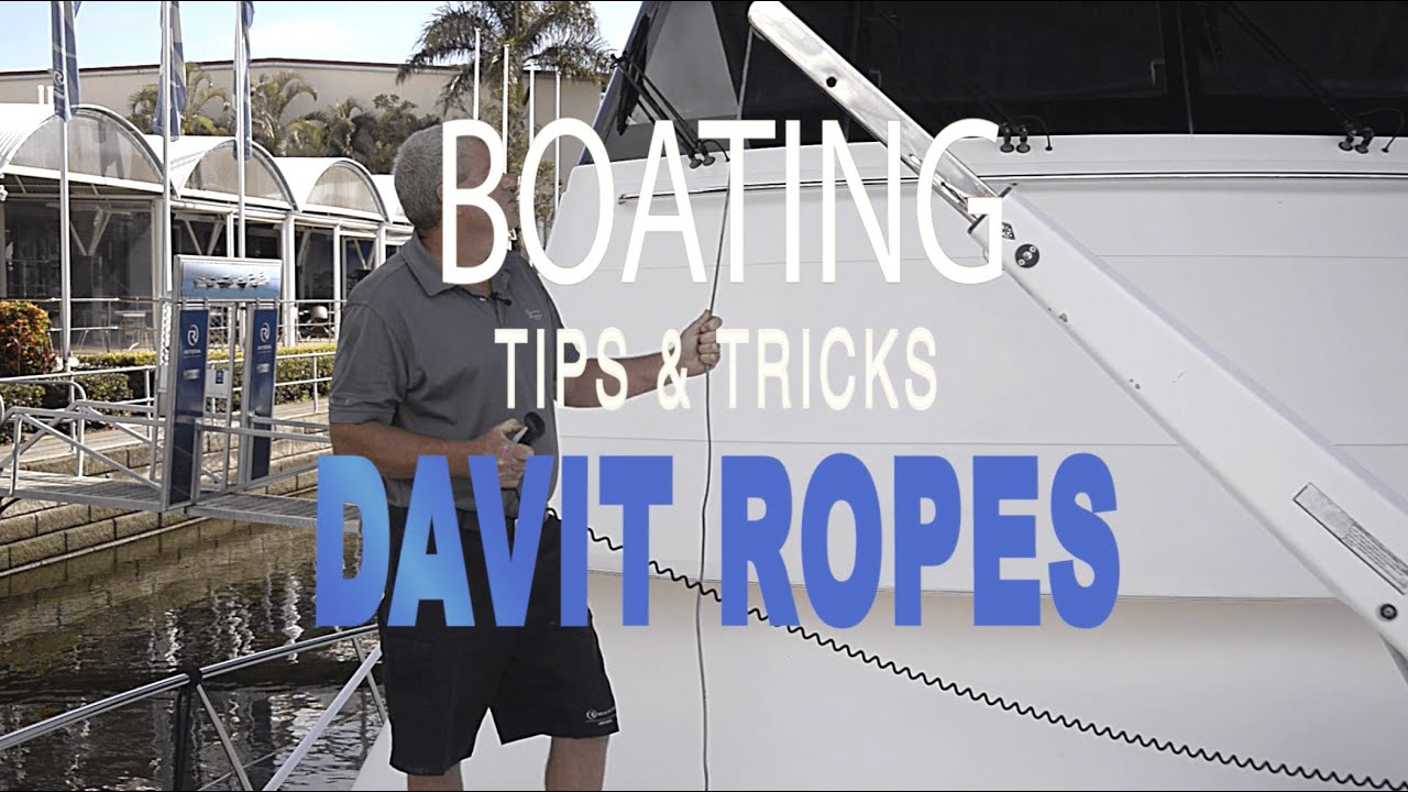 Davit Ropes - Boating Tips & Tricks