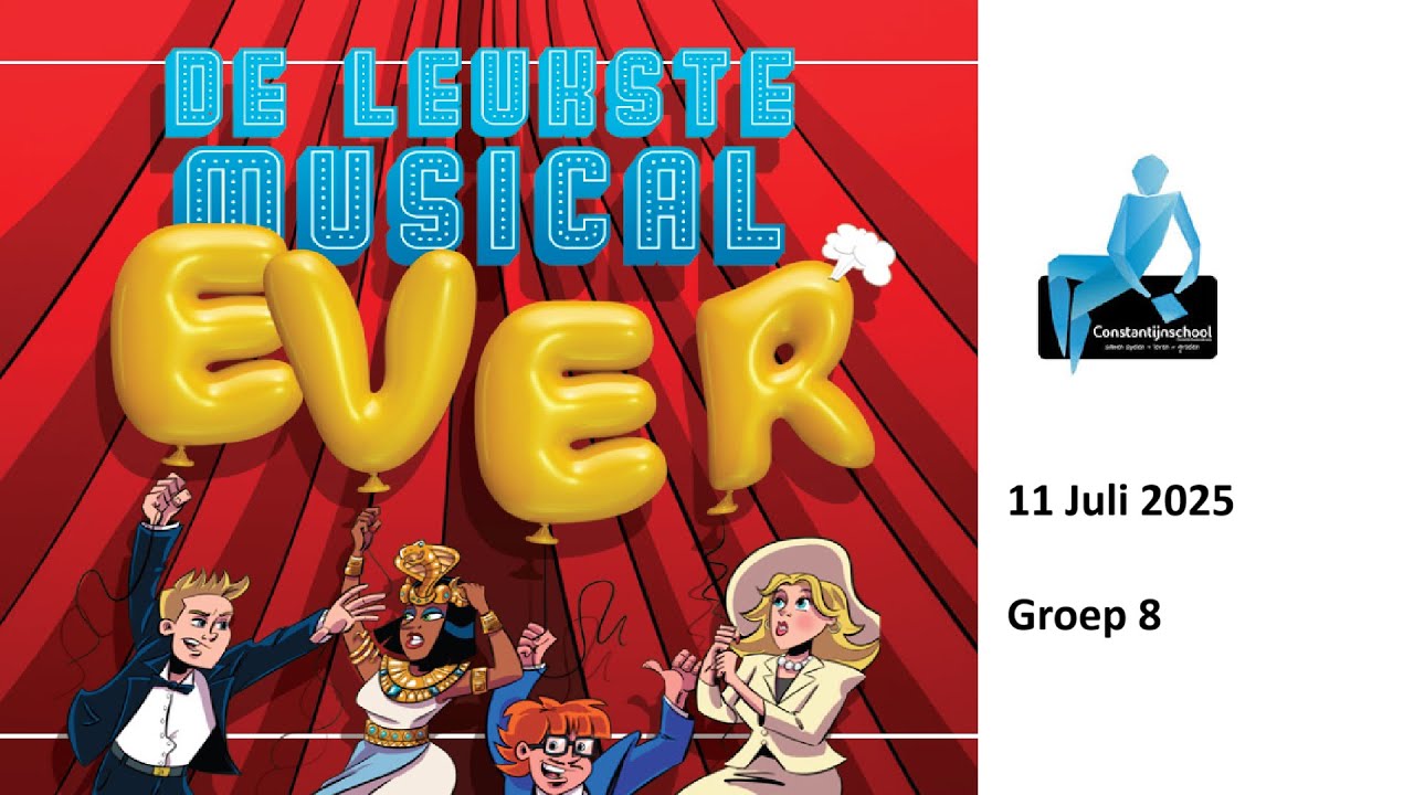 De leukste musical ever! - Afscheidsmusical Groep 8 Constantijnschool Woerden   - 11 Juli 2025
