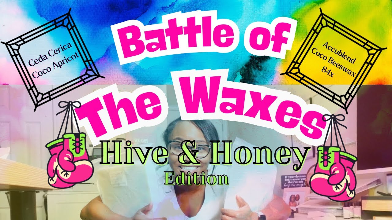 Battle of the Waxes: Hive & Honey Edition / Wax Review /Coco 84x Beeswax vs. Coco Apricot