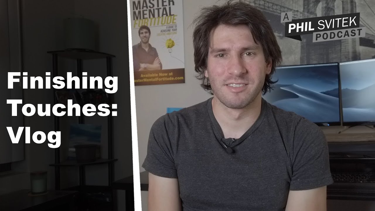 Finishing Touches - 3/22/2021: A Phil Svitek Vlog