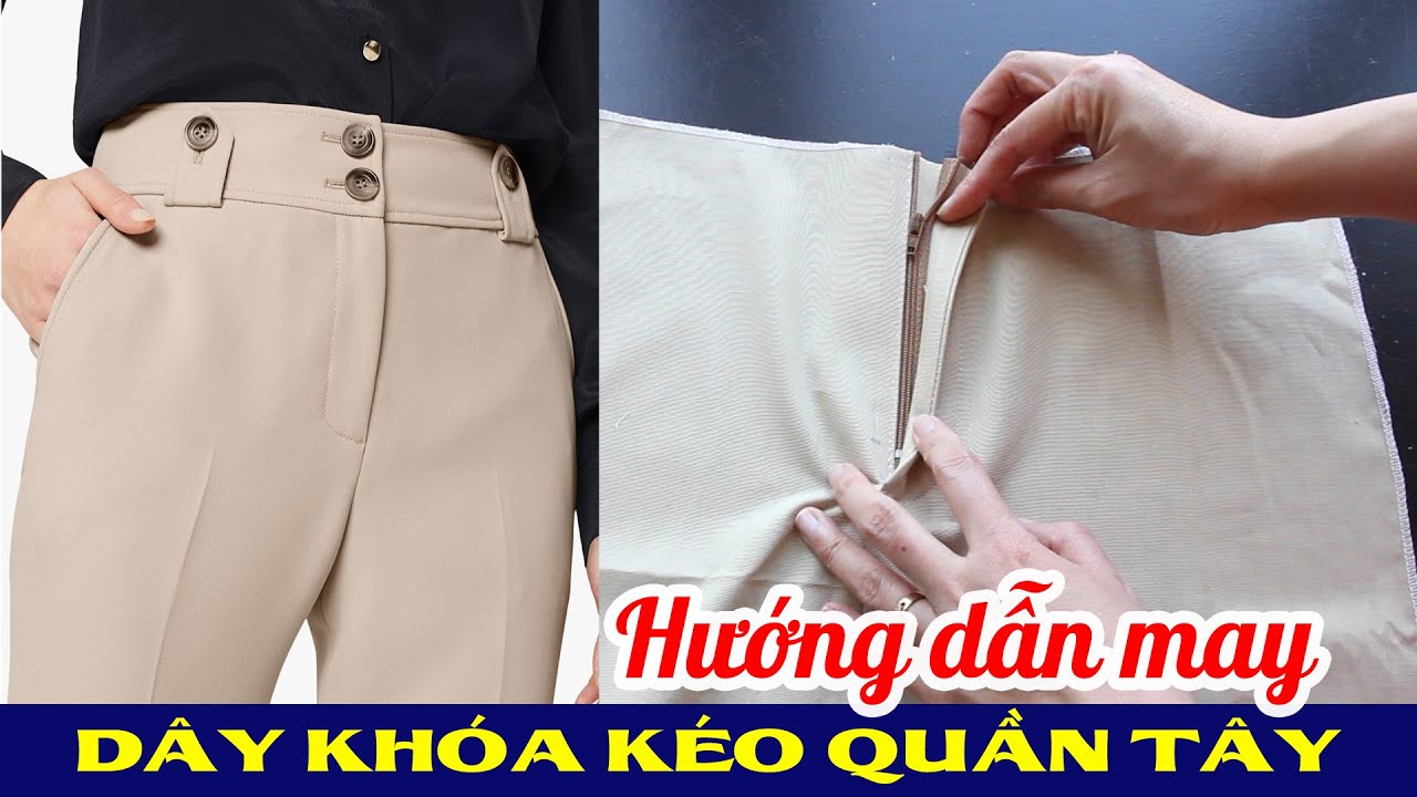 079-CÁCH MAY DÂY KHÓA KÉO QUẦN TÂY I Cách may baget (moi) quần tây nam - nữ