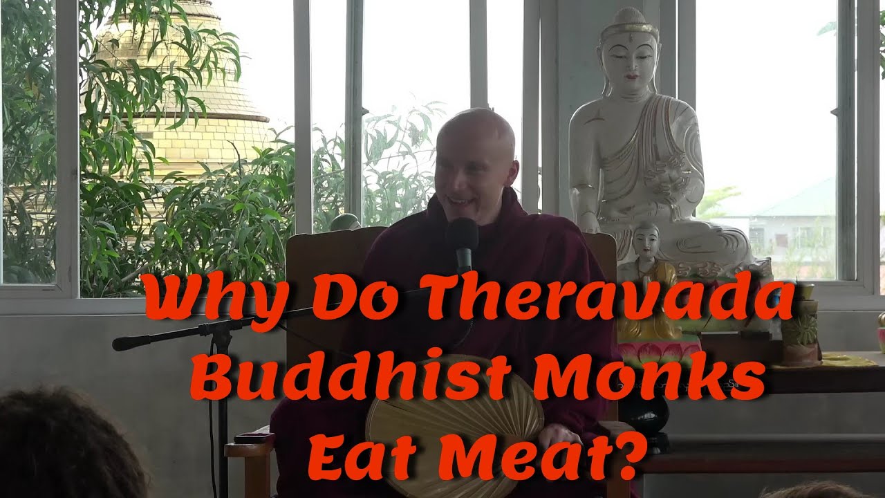 Why Do Theravada Buddhist Monks Eat Meat