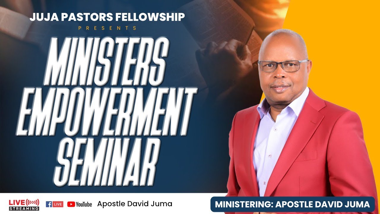 JUJA PASTORS EMPOWERMENT SEMINAR || APOSTLE DAVID JUMA