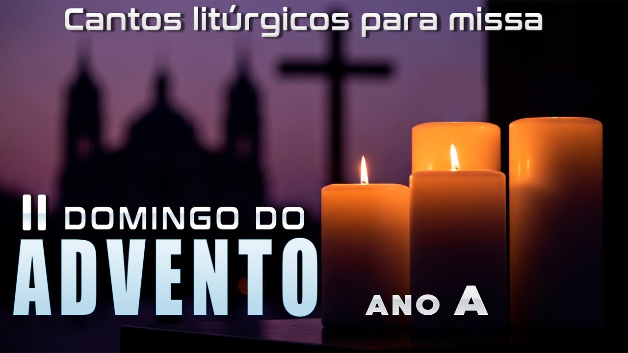 CANTOS PARA O 2° DOMINGO DO ADVENTO ANO A (2025)