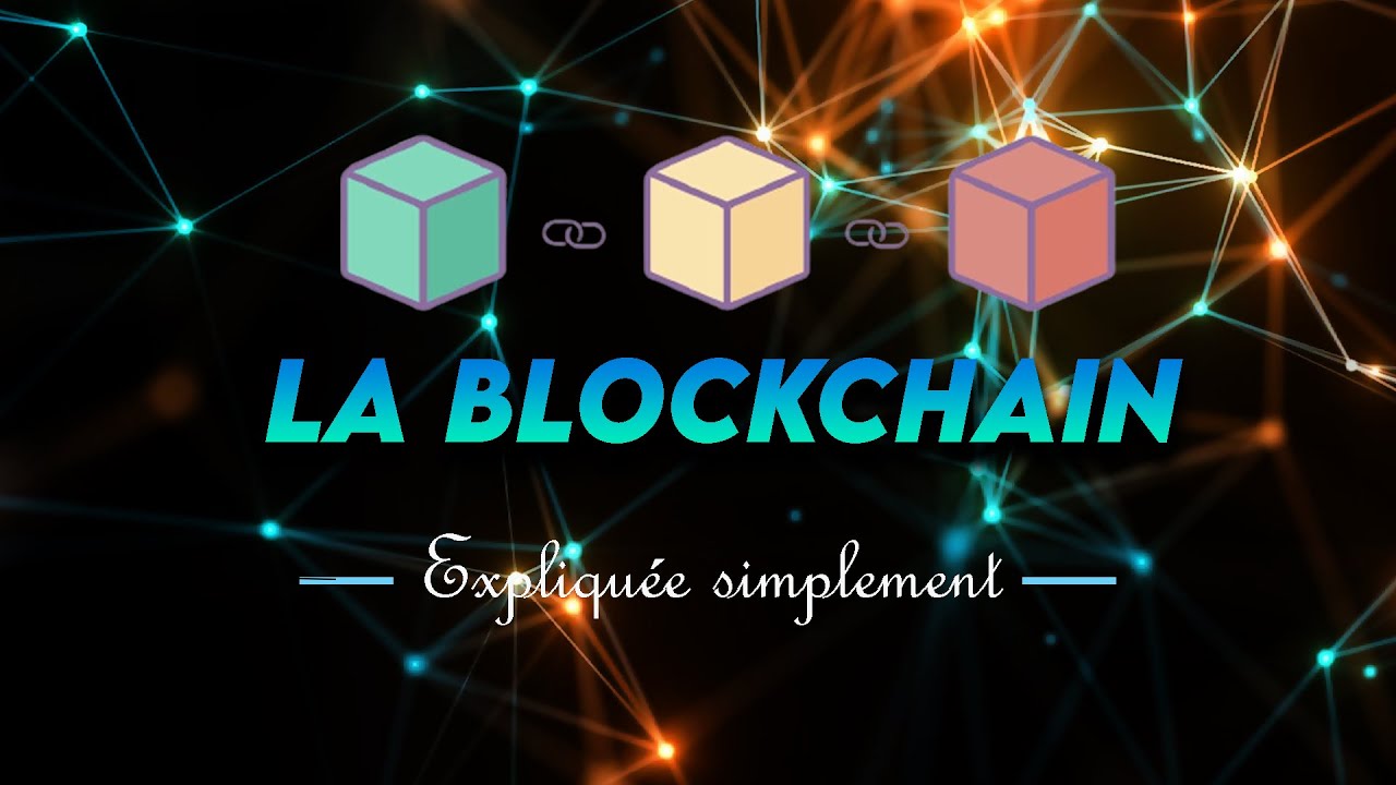 LA BLOCKCHAIN EXPLIQUÉE SIMPLEMENT ! (Smart Contracts, Hash..etc)